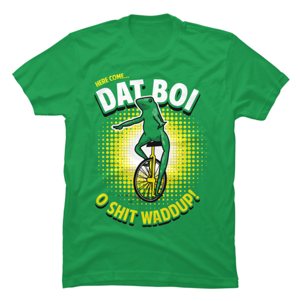 here come dat boi shirt